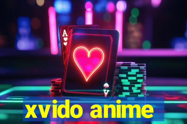 xvido anime